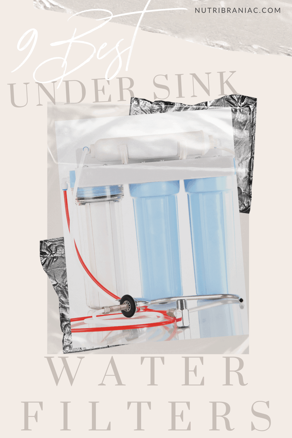 Image of a water purification filters with faucet with overlay text "9 Best Under Sink Water Filters"