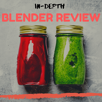 Beet and green smoothie jars with words In-Depth Blender Review above the jars