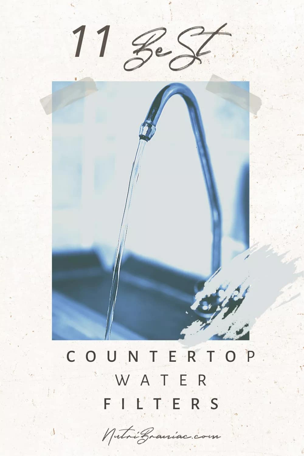 Black and white photo of a home filter water faucet with text overlay "11 Best Countertop Water Filters"