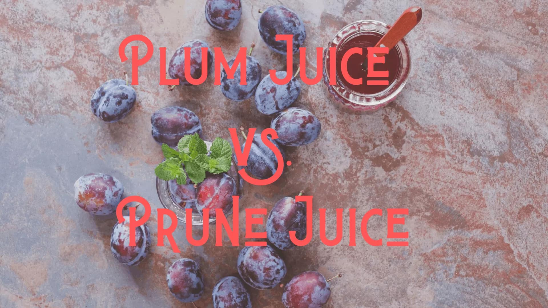 plums on a marble table next to plum juice with words "Plum Juice Vs. Prune Juice" over image