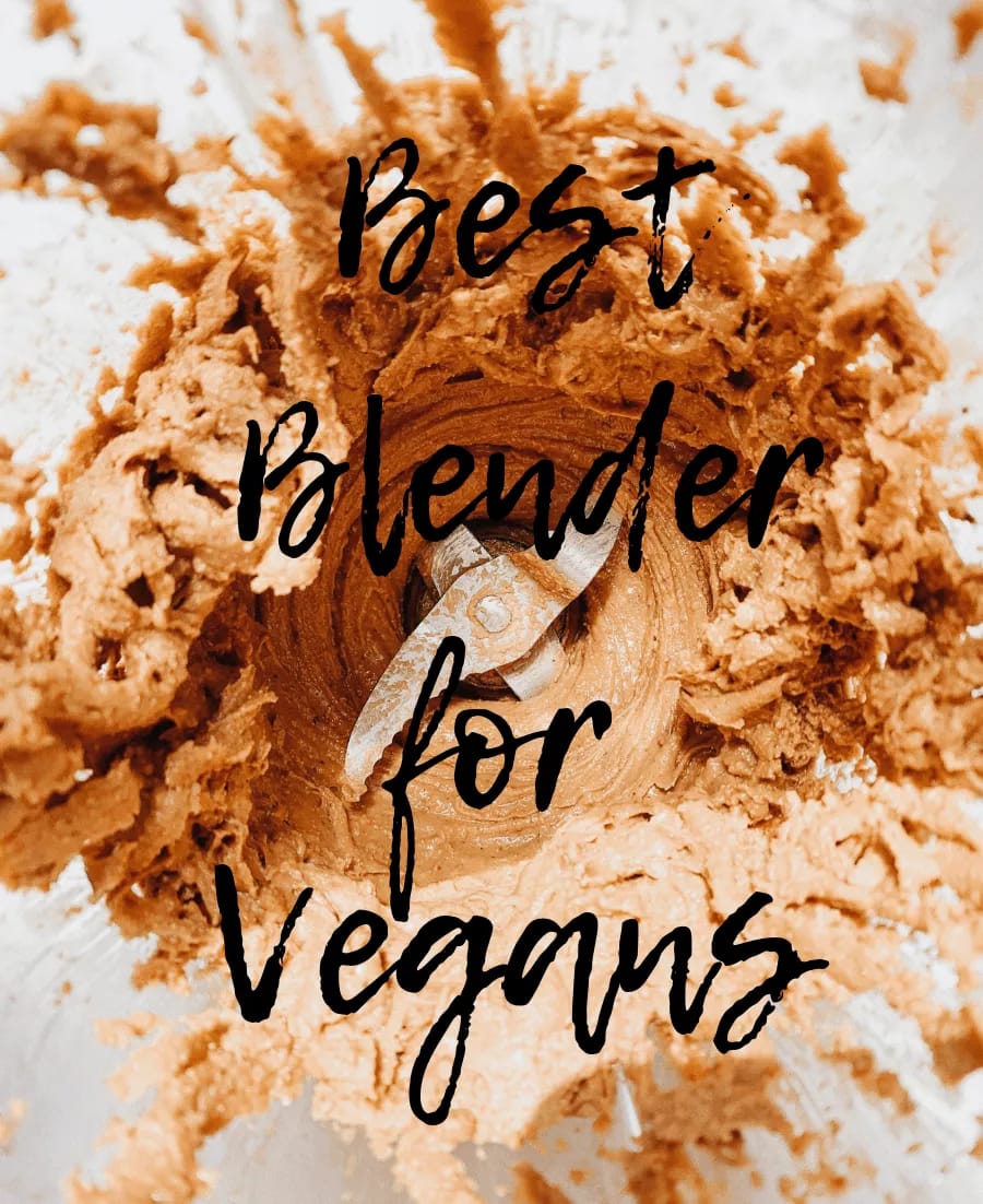 Image of nuts being blended into nut butter in a blender with words, "Best Blender for Vegans" across in the image in black lettering